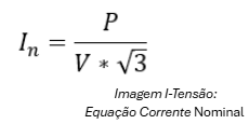 fórmula corrente nominal do sistema - In = P/ V * raíz de 3